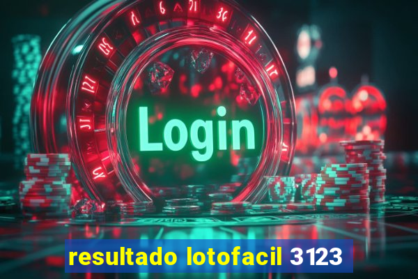 resultado lotofacil 3123